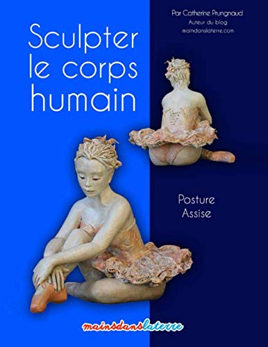 Beispielbild fr Sculpter le corps humain: Posture assise zum Verkauf von Revaluation Books