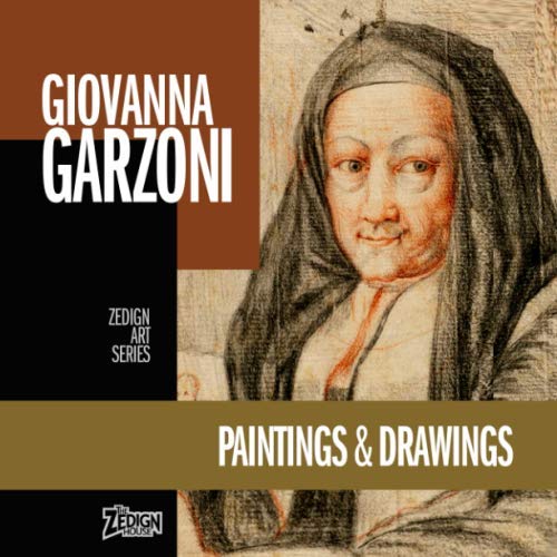 9781086579031: Giovanna Garzoni - Paintings & Drawings (Zedign Art Series)