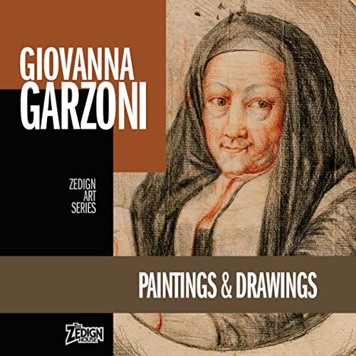 9781086579215: Giovanna Garzoni - Paintings & Drawings (Zedign Art Series)