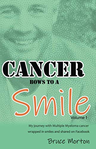 Beispielbild fr Cancer Bows To a Smile: My journey with Multiple Myeloma cancer, wrapped in smiles and shared on Facebook zum Verkauf von SecondSale