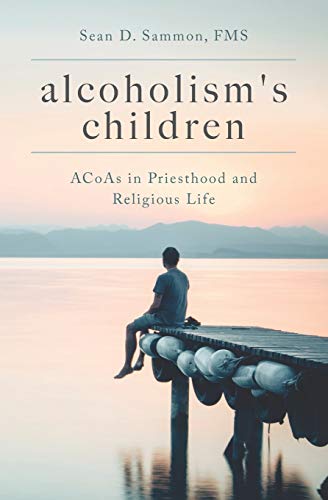 9781086599909: Alcoholism's Children: ACoAs in Priesthood and Religious Life