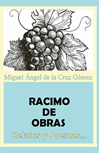 Stock image for RACIMO DE OBRAS: Relatos y Poemas. (Spanish Edition) for sale by Lucky's Textbooks