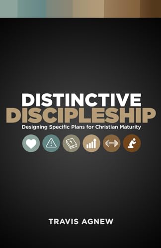 Stock image for Distinctive Discipleship: Designing Specific Plans for Christian Maturity for sale by Indiana Book Company