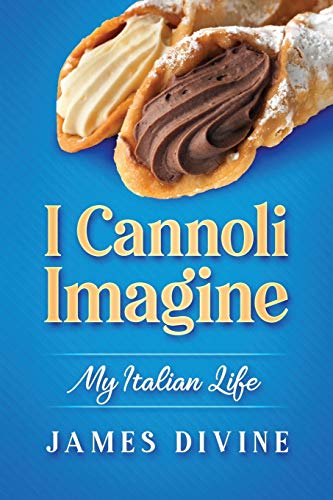 Imagen de archivo de I Cannoli Imagine: My Italian Life a la venta por Jenson Books Inc