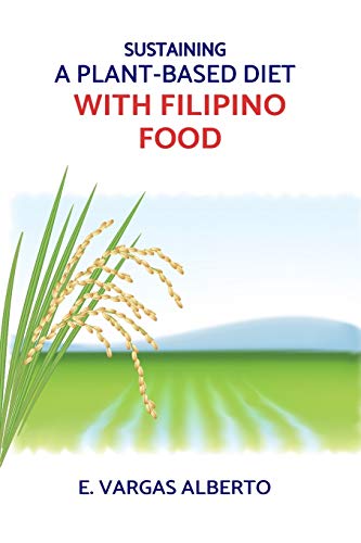 Beispielbild fr Sustaining A Plant-Based Diet With Filipino Food zum Verkauf von Reuseabook