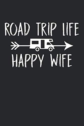 Stock image for Road Trip Life, Happy Wife: Road Trip Blank Line Notebook, Road Trip Notebook, Road Trip Journal, Road Trip Gift - 6x9 - 100 College Ruled Paper Pages, Blank Line Pages for sale by Revaluation Books
