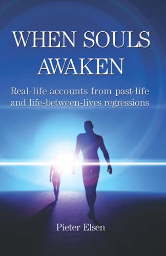 9781086833041: When Souls Awaken: Real-Life Accounts of Past-Life and Life-Between-Lives Regressions