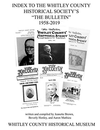 Stock image for Index to the Whitley County Historical Society's The Bulletin 1958-2019 for sale by ThriftBooks-Dallas