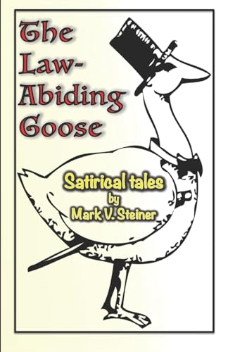 9781086851298: The Law-Abiding Goose: Satirical Tales