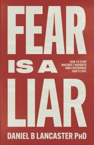 Beispielbild fr Fear is a Liar: How to Stop Anxious Thoughts and Experience God's Love (Christian Self Help Guides) zum Verkauf von BooksRun
