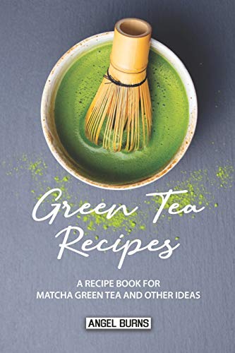 Stock image for Green Tea Recipes: A Recipe Book for Matcha Green Tea and Other Ideas for sale by SecondSale