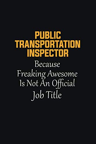 9781086930887: Public Transportation Inspector Because Freaking Awesome Is not an Official Job Title: Motivational Career quote blank lined Notebook Journal 6x9 matte finish