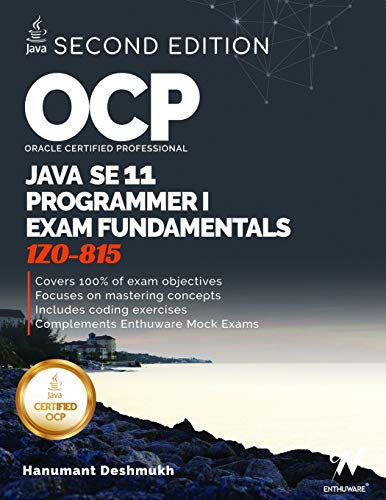 Beispielbild fr OCP Oracle Certified Professional Java SE 11 Programmer I Exam Fundamentals 1Z0-815: Study guide for passing the OCP Java 11 Developer Certification Part 1 Exam 1Z0-815 zum Verkauf von Books From California