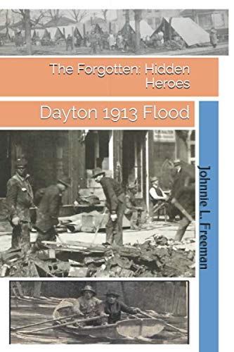 Beispielbild fr The Forgotten: Hidden Heroes: Dayton 1913 Flood zum Verkauf von HPB Inc.