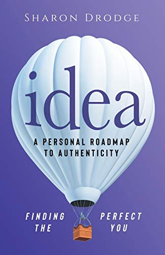 Beispielbild fr Idea: A Personal Roadmap to Authenticity: Finding the Perfect You zum Verkauf von Lucky's Textbooks