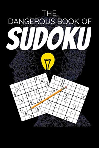 Imagen de archivo de The Dangerous Book Of Sudoku: Sudoku Puzzle Notebook | 400+ Sudoku Puzzles with Easy, Medium, Hard, And Difficulty Levels (Sudoku Puzzle Book) a la venta por Revaluation Books