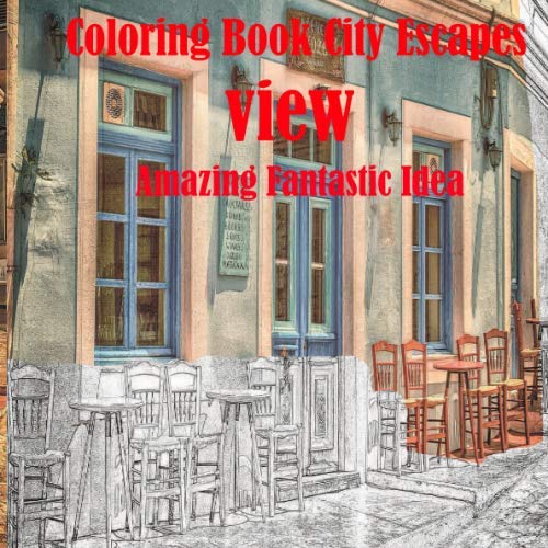 Stock image for Coloring Book City Escapes View Amazing Fantastic Idea: Amazing Fantastic Idea Adult Travel City Place Buildings Gift Ralex for sale by Revaluation Books