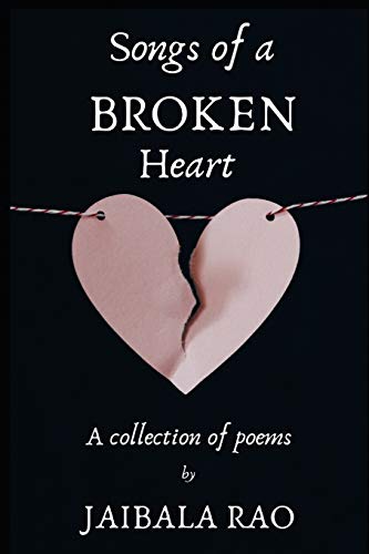 Stock image for Songs of A Broken Heart: A Collection of poems for sale by Lucky's Textbooks