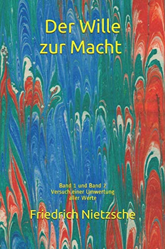 Imagen de archivo de Der Wille zur Macht - Band 1 & Band 2: Versuch einer Umwertung aller Werte a la venta por Revaluation Books