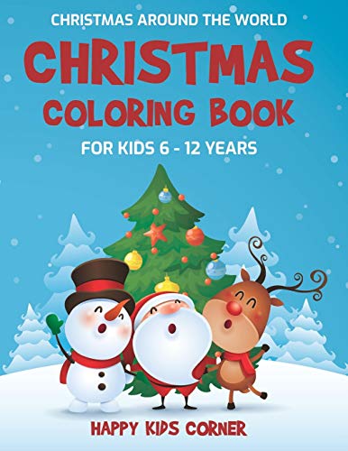 Imagen de archivo de Christmas Coloring Book For Kids 6 to 12 Years: Christmas Around the World, Coloring Book for School-Age Children, Best Holiday Gift For Little Boys and Girls a la venta por Save With Sam