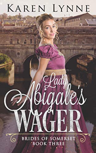 Stock image for Lady Abigale's Wager: A Sweet Regency Romance (Brides of Somerset) for sale by SecondSale