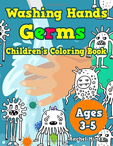 Stock image for Washing Hands - Germs - Children's Coloring Book : Educational Hygiene Coloring Activity for Kids Ages 3-5 for sale by Better World Books