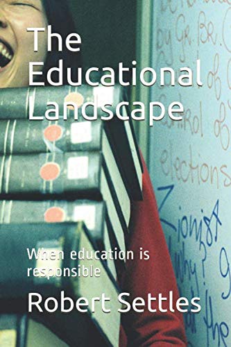 Stock image for The Educational Landscape: When education is responsible for sale by Revaluation Books