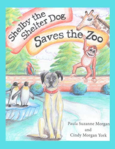 Stock image for Shelby the Shelter Dog Saves the Zoo for sale by Revaluation Books
