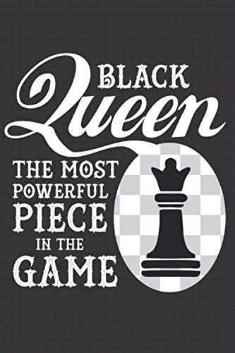 Beispielbild fr Black Queen the Most Powerful Piece in the Game: Notebook/Diary, African American Quote, Black History Month Art Appreciation, Black Pride, Congratulatory Graduation gift, women, girls, and teens zum Verkauf von Ergodebooks