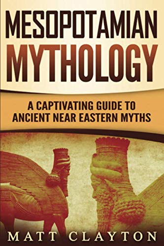 Beispielbild fr Mesopotamian Mythology: A Captivating Guide to Ancient Near Eastern Myths zum Verkauf von Zoom Books Company