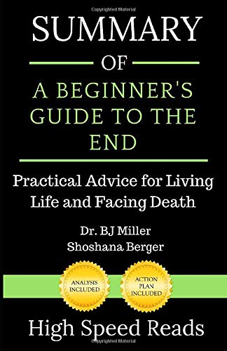 Beispielbild fr Summary of A Beginner's Guide to the End: Practical Advice for Living Life and Facing Death zum Verkauf von -OnTimeBooks-