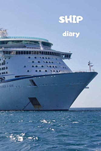 Beispielbild fr SHIP diary: Travel Diary, Journal, Score book, Exercise Book, Motivational Booklet, Draftsmanship, Memorials,Album, Logbook, (110 Pages, blank, 6 x 9) zum Verkauf von Revaluation Books