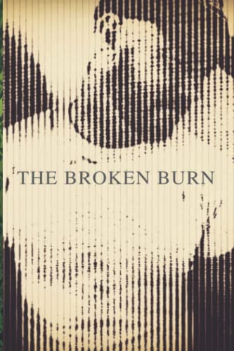 Stock image for The Broken Burn for sale by Better World Books