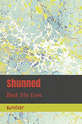 Imagen de archivo de Shunned: Best life Ever a la venta por Lucky's Textbooks