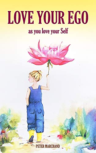 Stock image for Love your Ego: as you love your Self (Peter's Pointers) for sale by HPB-Emerald