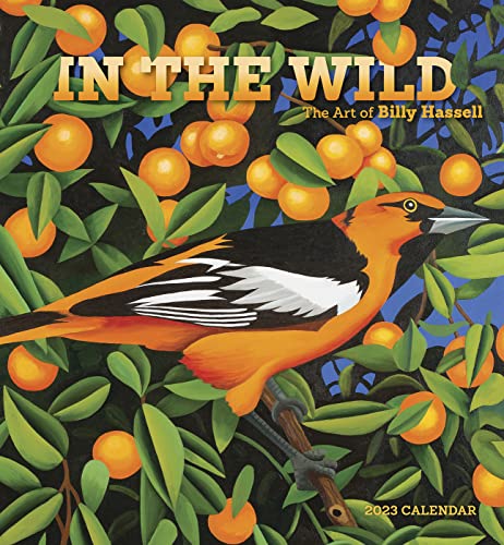 In the Wild: The Art of Billy Hassell 2023 Wall Calendar
