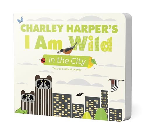 Beispielbild fr Charley Harper's I Am Wild in the City zum Verkauf von SecondSale