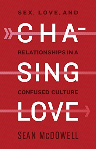 Beispielbild fr Chasing Love: Sex, Love, and Relationships in a Confused Culture zum Verkauf von Wonder Book