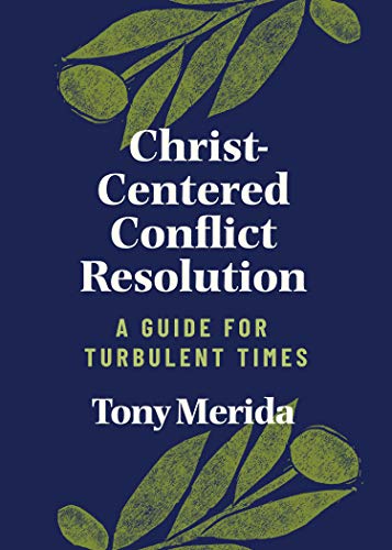 Beispielbild fr Christ-Centered Conflict Resolution: A Guide for Turbulent Times zum Verkauf von Dream Books Co.