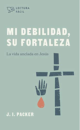 Beispielbild fr Mi debilidad, Su fortaleza: La vida anclada en Jes?s (Spanish Edition) zum Verkauf von SecondSale