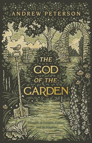 Beispielbild fr The God of the Garden: Thoughts on Creation, Culture, and the Kingdom zum Verkauf von WorldofBooks