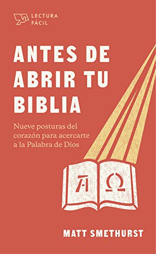 Stock image for Antes de abrir tu Biblia: Nueve posturas del corazn para acercarte a la Palabra de Dios (Spanish Edition) for sale by GF Books, Inc.