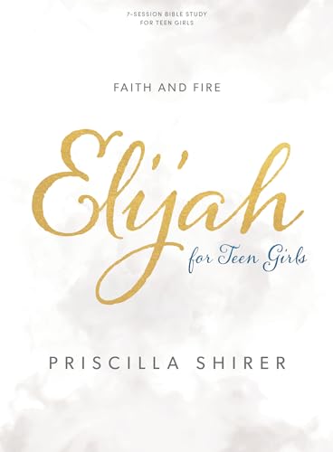 Beispielbild fr Elijah - Teen Girls' Bible Study Book: Faith and Fire zum Verkauf von Your Online Bookstore