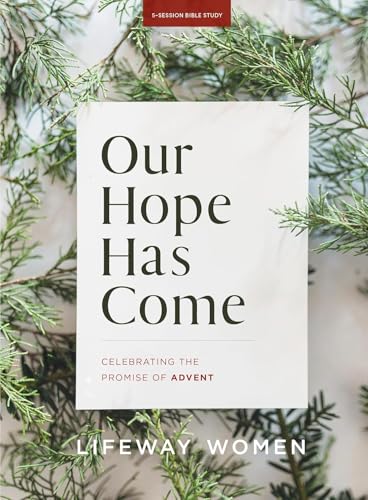 Stock image for Our Hope Has Come - Bible Study Book: Celebrating the Promise of Advent for sale by ZBK Books