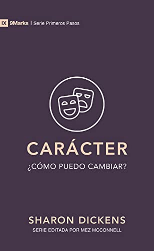Beispielbild fr Carácter: ¿C mo puedo cambiar? (9Marks Primeros Pasos) (Spanish Edition) zum Verkauf von Once Upon A Time Books