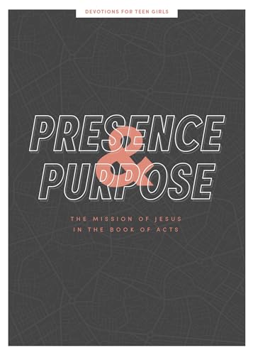Stock image for Presence and Purpose - Teen Girls' Devotional: The Mission of Jesus in the Book of Acts Volume 7 for sale by ThriftBooks-Dallas