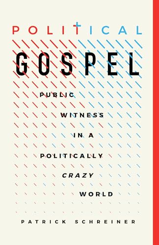 Imagen de archivo de Political Gospel: Public Witness in a Politically Crazy World a la venta por Goodwill