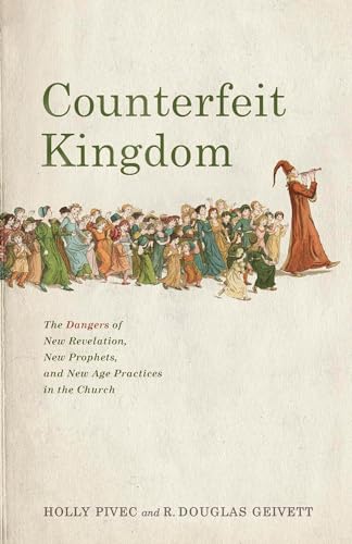 Beispielbild fr Counterfeit Kingdom: The Dangers of New Revelation, New Prophets, and New Age Practices in the Church zum Verkauf von Cheryl's Books