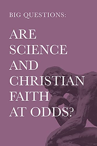 Stock image for Big Questions: Are Science and Christian Faith at Odds? for sale by SecondSale