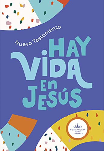 Stock image for Reina Valera 1960 Nuevo Testamento Hay vida en Jes?s, Ni?os, Colores | RVR 1960 There is Life in Jesus, Kids, Colors (Spanish Edition) for sale by SecondSale
